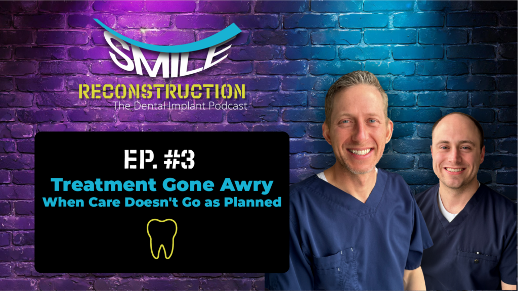 Smile Reconstruction Podcast Episode 3 cover image featuring two dentists in navy scrubs. The episode is titled 'Treatment Gone Awry: When Care Doesn't Go as Planned.' The background is a colorful brick wall, with the podcast title and logo prominently displayed.