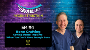 Smile Reconstruction Podcast Episode 4 cover image featuring two dentists in navy scrubs. The episode is titled 'Bone Grafting: Getting Dental Implants When You Don’t Have Enough Bone.' The background is a vibrant brick wall with the podcast logo and title prominently displayed.