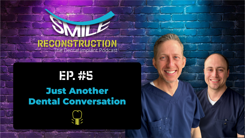 Smile Reconstruction Podcast Episode 5 cover image featuring two dentists in navy scrubs. The episode is titled 'Just Another Dental Conversation.' The background is a colorful brick wall, with the podcast logo and title prominently displayed.