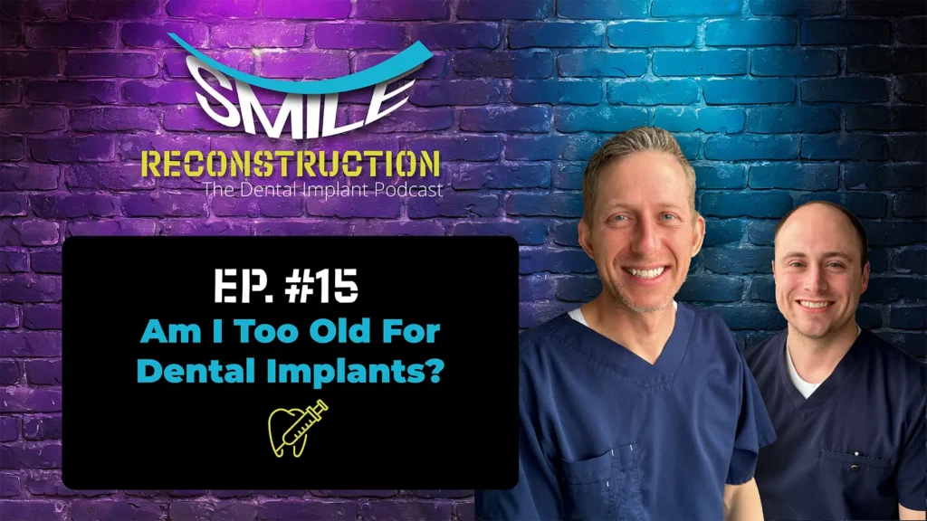 Montana Center for Implants and Dentures podcast episode cover image featuring Dr. Josh Muir and Dr. Tanner Townsend discussing the question, am I too old for dental implants?