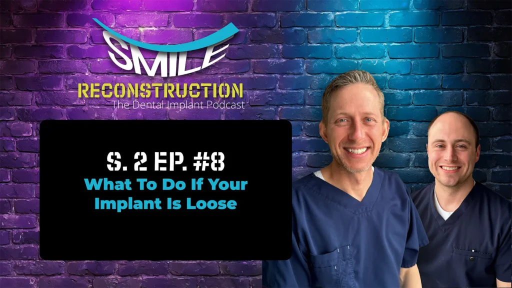 What To Do If Your Implant Is Loose Podcast cover art featuring Dr. Josh Muir and Dr. Tanner Townsend from Montana Center for Implants and Dentures and their podcast, the Smile Reconstruction Podcast.